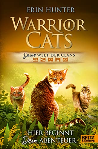 Warrior Cats - DEINE Welt der Clans.: Hier beginnt DEIN Abenteuer