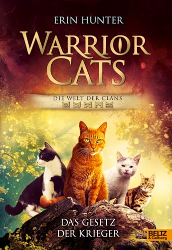Warrior Cats - Die Welt der Clans. Das Gesetz der Krieger Warrior Cats - Die Welt der Clans. Das Gesetz der Krieger von Beltz & Gelberg