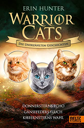 Warrior Cats - Die unerzählten Geschichten: Donnersterns Echo - Gänsefeders Fluch - Kiefernsterns Wahl