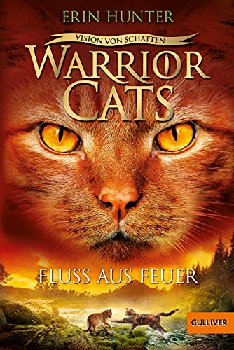 Warrior Cats - Vision von Schatten. Fluss aus Feuer: Staffel VI, Band 5 Warrior Cats - Vision von Schatten. Fluss aus Feuer: Staffel VI, Band 5