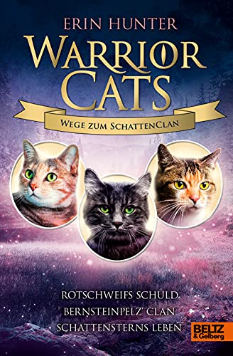 Warrior Cats - Wege zum SchattenClan: Rotschweifs Schuld – Bernsteinpelz‘ Clan – Schattensterns Leben Warrior Cats - Wege zum SchattenClan: Rotschweifs Schuld – Bernsteinpelz‘ Clan – Schattensterns Leben