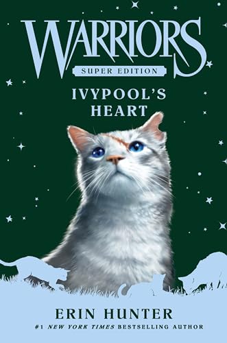 Warriors Super Edition: Ivypool’s Heart (Warriors Super Edition, 17, Band 17)
