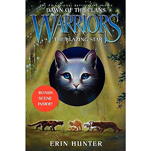 Warriors: Dawn of the Clans #4: The Blazing Star: Bonus Scene inside! Warriors: Dawn of the Clans #4: The Blazing Star: Bonus Scene inside!