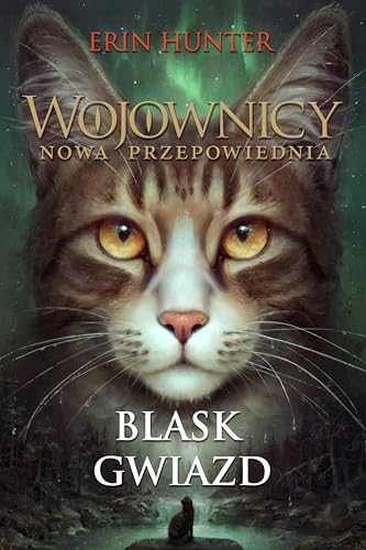 Wojownicy Nowa przepowiednia Tom 4 Blask gwiazd
