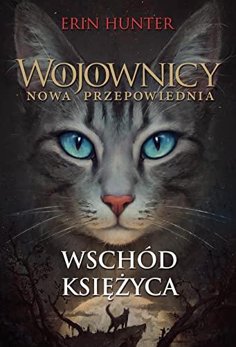 Wojownicy Nowa przepowiednia Wschód Księżyca