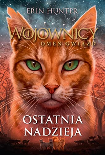 Wojownicy Omen gwiazd 6 Ostatnia nadzieja Wojownicy Omen gwiazd 6 Ostatnia nadzieja