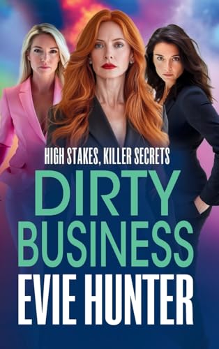 Dirty Business: A nail-biting revenge thriller from Evie Hunter