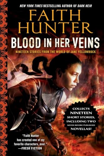 Blood in Her Veins: Nineteen Stories from the World of Jane Yellowrock Blood in Her Veins: Nineteen Stories from the World of Jane Yellowrock