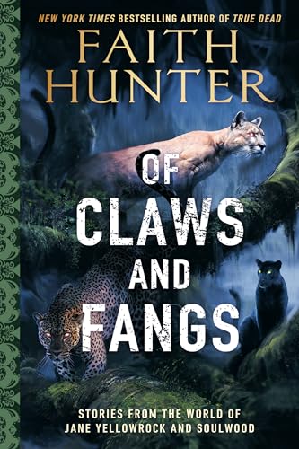 Of Claws and Fangs: Stories from the World of Jane Yellowrock and Soulwood