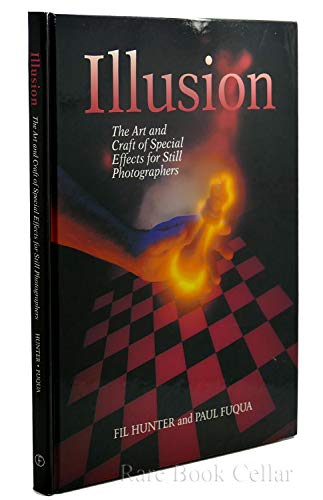 Illusion: The Art and Craft of Special Effects for Still Photographers