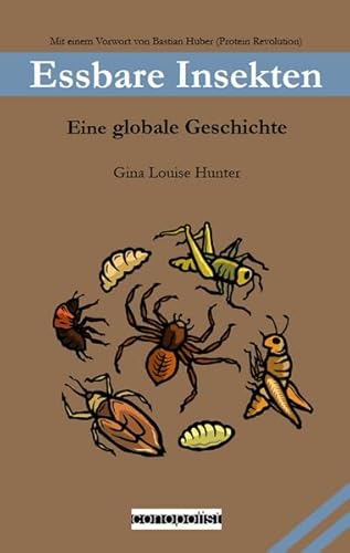 Essbare Insekten: Eine globale Geschichte