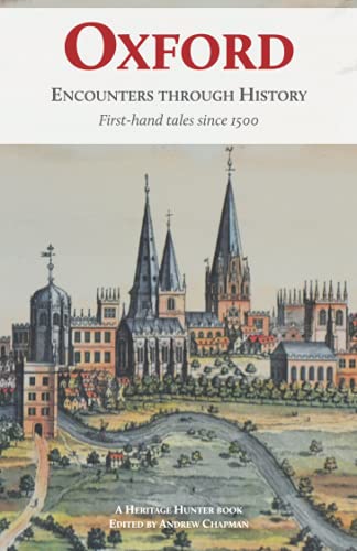 Oxford: Encounters through History: First-hand tales since 1500 von Heritage Hunter