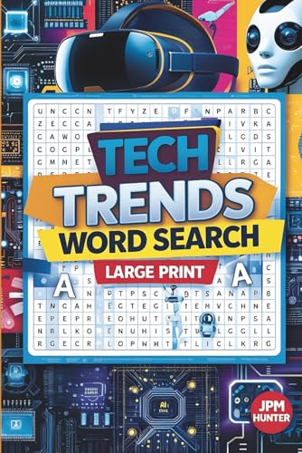Tech Trends Word Search Puzzle Book: Word Searches with Easy to Read Print about Tech Trends Artificial Intelligence, Cybersecurity and More | 6x9 ... Gift for Vacations, Holiday and Free Times von Independently published