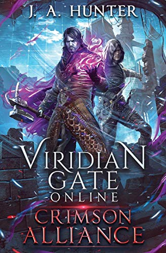 Viridian Gate Online: Crimson Alliance: A litRPG Adventure (The Viridian Gate Archives, Band 2)
