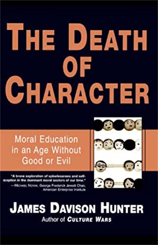 Death Of Character: Moral Education In An Age Without Good Or Evil von Basic Books