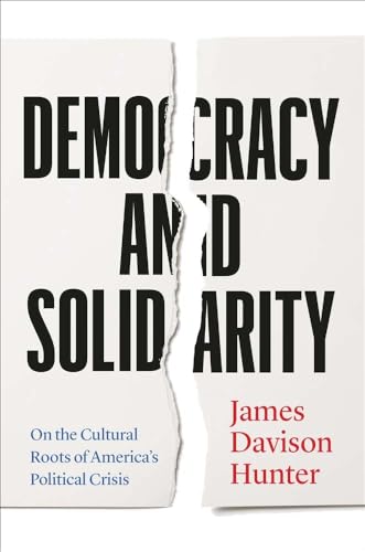 Democracy and Solidarity: On the Cultural Roots of America's Political Crisis von Yale University Press