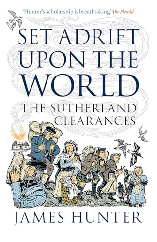 Set Adrift upon the World: The Sutherland Clearances