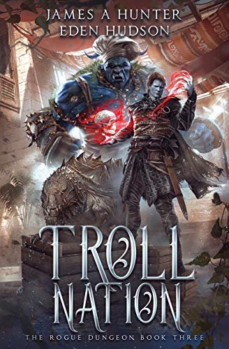 Troll Nation (The Rogue Dungeon, Band 3) von Independently Published