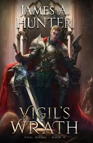 Vigil's Wrath: A LitRPG Adventure (Vigil Bound, Band 4)