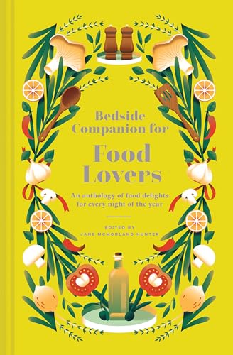 Bedside Companion for Food Lovers: An anthology of literary morsels for every night of the year (Bedside Companions) von Batsford