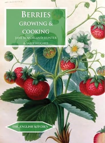 Berries: Growing and Cooking (The English Kitchen, Band 20) von Prospect Books (UK)