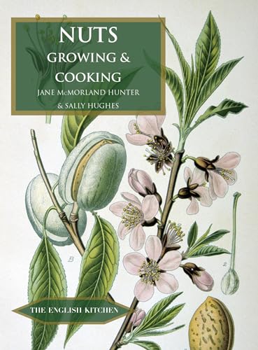 Nuts: Growing and Cooking (The English Kitchen)