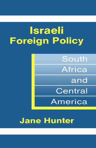 Israeli Foreign Policy: South Africa and Central America