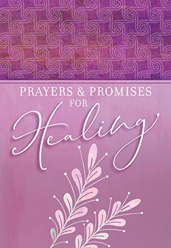 Prayers & Promises for Healing von Broadstreet Publishing