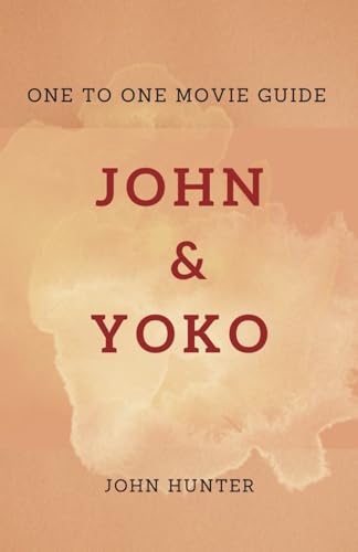 One To One Movie guide JOHN &YOKO: Exploring Their Music, Activism, and the Cultural Impact of Their Journey for Peace von Independently published