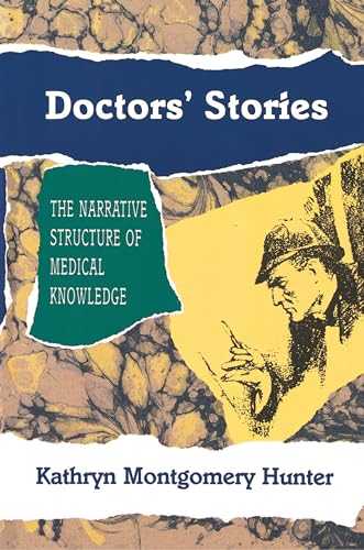 Doctors' Stories: The Narrative Structure of Medical Knowledge von Princeton University Press