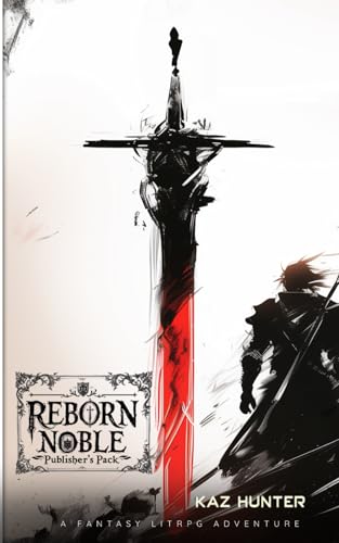Reborn Noble Publisher's Pack: A Fantasy LitRPG Adventure (Rebirth of the Disgraced Noble Son) von Independently published