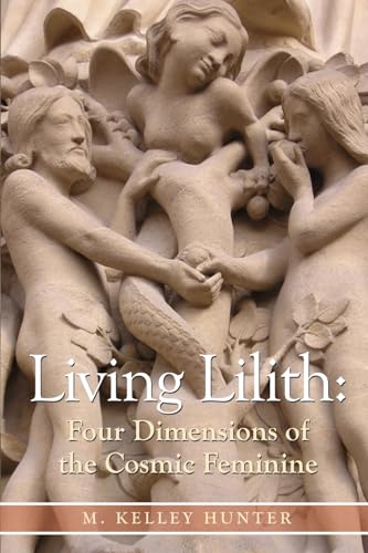 Living Lilith: Four Dimensions of the Cosmic Feminine von Wessex Astrologer