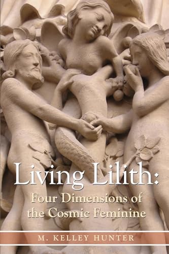 Living Lilith: Four Dimensions of the Cosmic Feminine