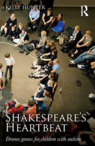 Shakespeare's Heartbeat: Drama games for children with autism