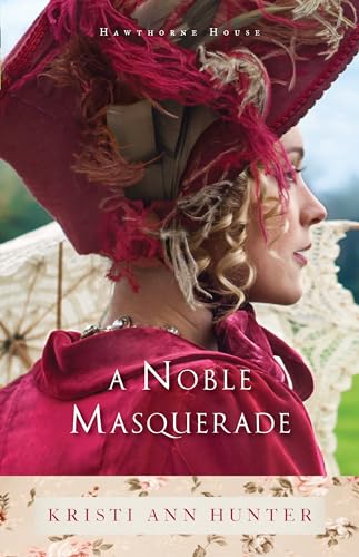 Noble Masquerade (Hawthorne House) von Bethany House Publishers