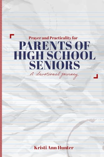 Prayer and Practicality for Parents of High School Seniors: A Devotional Journey von Oholiab Creations