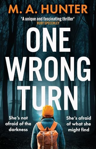 One Wrong Turn: A completely addictive, chilling psychological thriller from M.A. Hunter