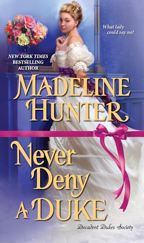 Never Deny a Duke: A Witty Regency Romance (Decadent Dukes Society, Band 3)