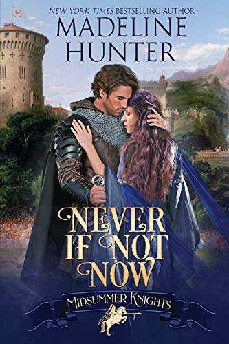 Never If Not Now: A Midsummer Knights Romance, book 7 von Barrowburgh Publishing