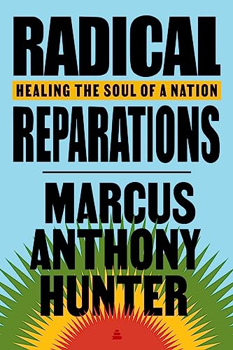 Radical Reparations: Healing the Soul of a Nation von Amistad