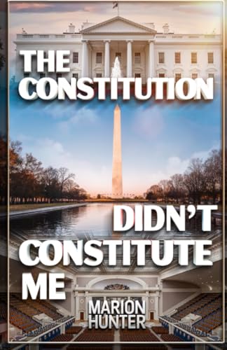 The Constitution Didn't Constitute Me The Constitution Didn't Constitute Me von Spines