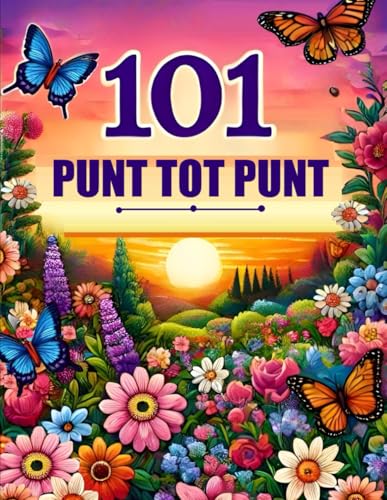 101 Punt tot Punt: Punten om te verbinden in Grote Letters voor Volwassenen, Senioren en Kinderen von Independently published