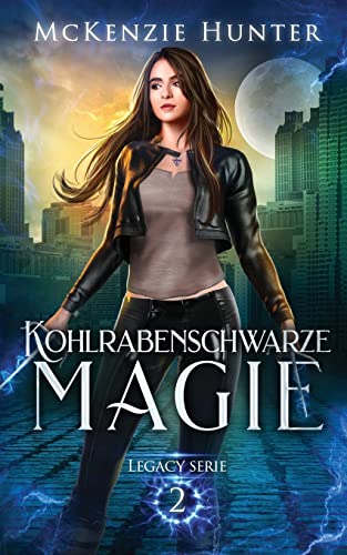 Kohlrabenschwarze Magie (Legacy, Band 2)