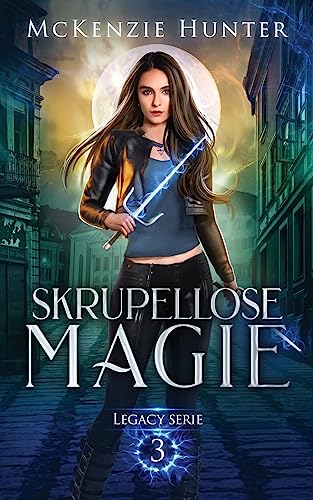 Skrupellose Magie (Legacy, Band 3)