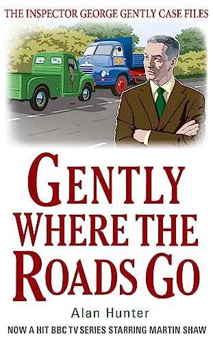 Gently Where the Roads Go: A Format (Inspector George Gently Case Files)