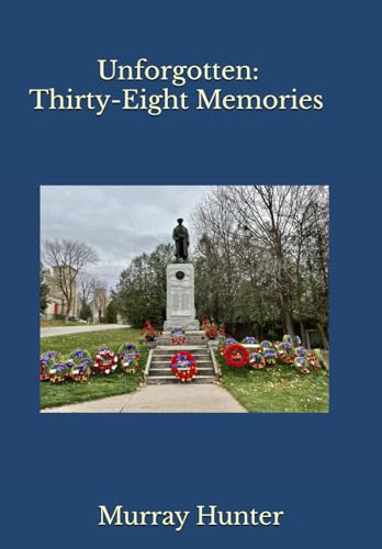 Unforgotten: Thirty-Eight Memories von Independently published