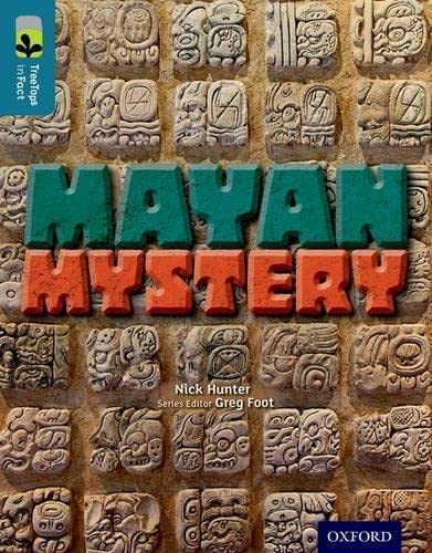Oxford Reading Tree TreeTops inFact: Level 19: Mayan Mystery Oxford Reading Tree TreeTops inFact: Level 19: Mayan Mystery