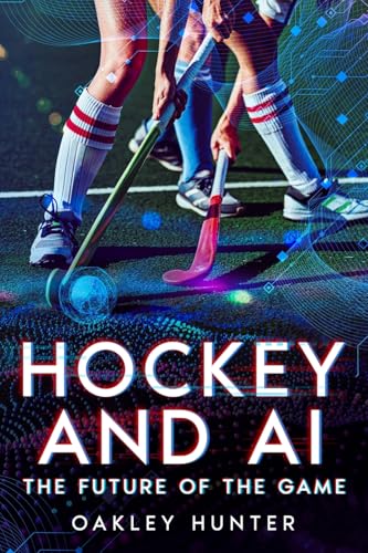 Hockey and AI: The Future of the Game von eBookIt.com
