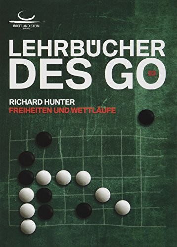 Freiheiten und Wettläufe: Lehrbücher des Go von Brett und Stein Verlag