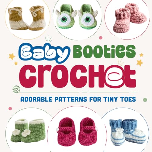 Baby Booties Crochet: Adorable Patterns for Tiny Toes: Booties Patterns for Baby von Independently published